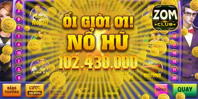 Mẹo chơi nổ hũ thắng lớn tại nhà cái ZomClub